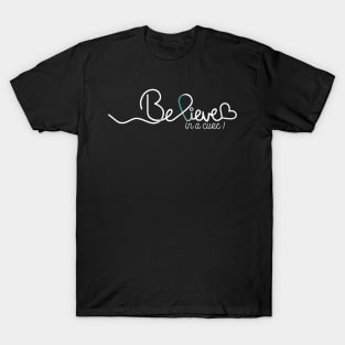 Believe- Cervical Cancer Gifts Cervical Cancer Awareness T-Shirt